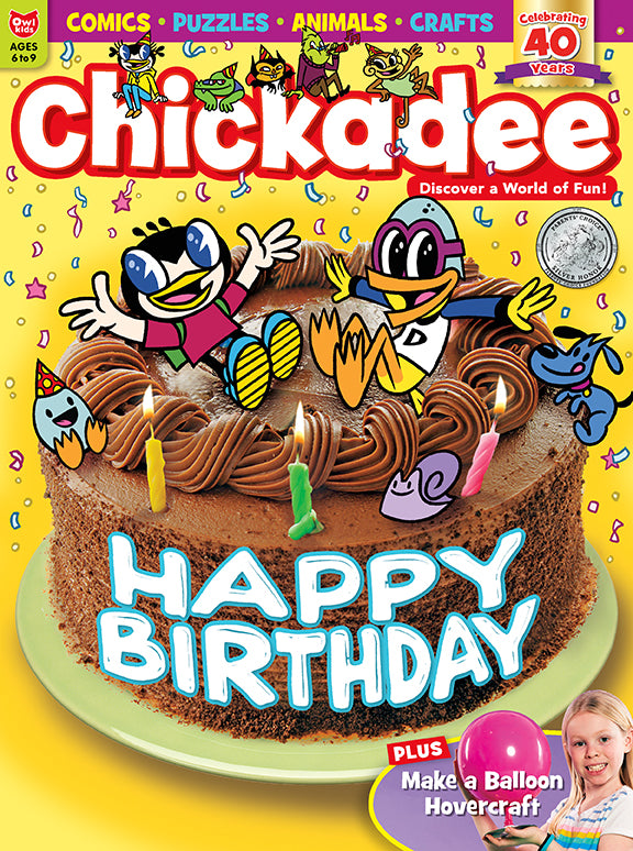 Chickadee Magazine: ages 6-9