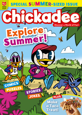 Chickadee Magazine - Summer2023