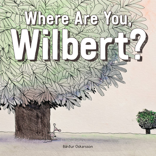 Where Are You, Wilbert?