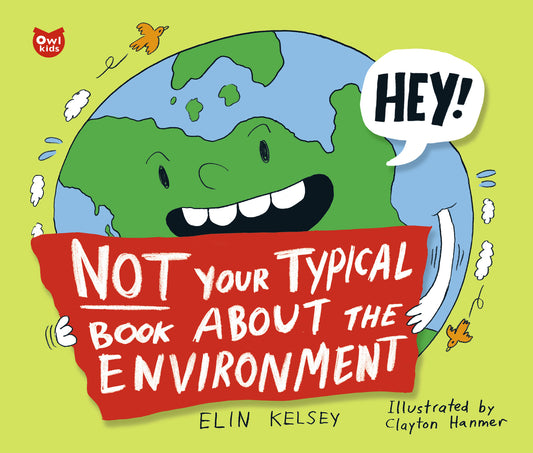 Not Your Typical Book about the Environment - owlkids-us