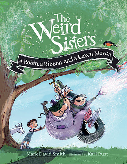 The Weird Sisters: A Robin, a Ribbon, and a Lawn Mower