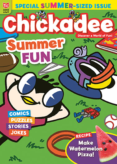 Chickadee Magazine - Summer 2020